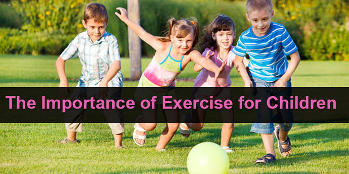 The Importance of Exercise for Children